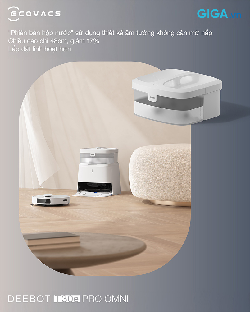robot hút bụi Deebot T30e Pro Omni cải tiến với thiết kế thân thiện, có chiều cao chỉ 48cm (giảm 17%)