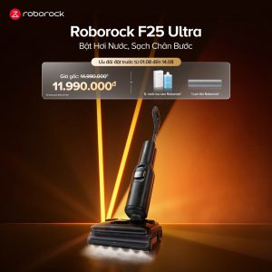 Roborock F25 Ultra – Máy Hút Bụi Lau Nhà Bằng Hơi Nước Chính hãng